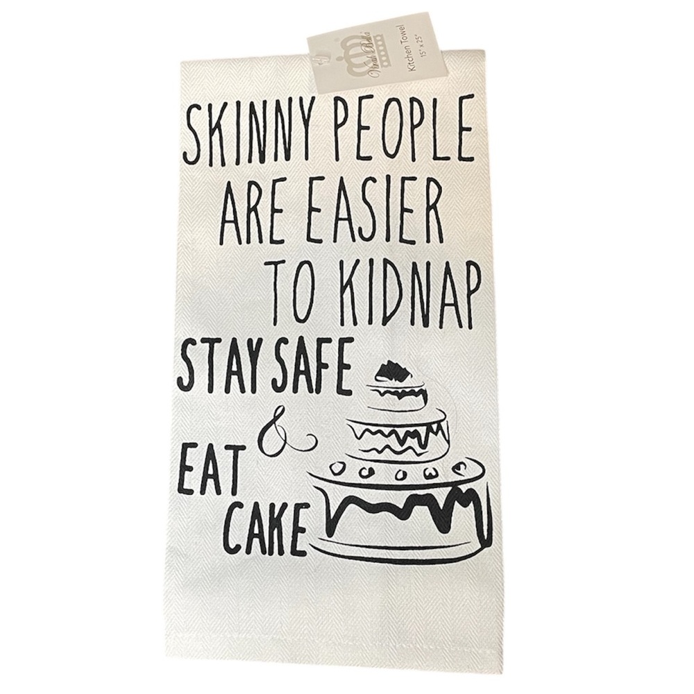 Kitchen Towel "Skinny People Are Easier to Kidnap - Stay Safe & Eat Cake" - Picture 4 of 4